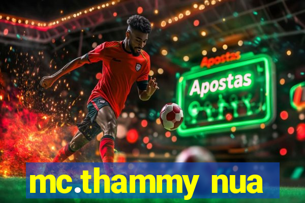 mc.thammy nua